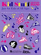 Kid Stuff-Jazz for Kids of All Ages piano sheet music cover